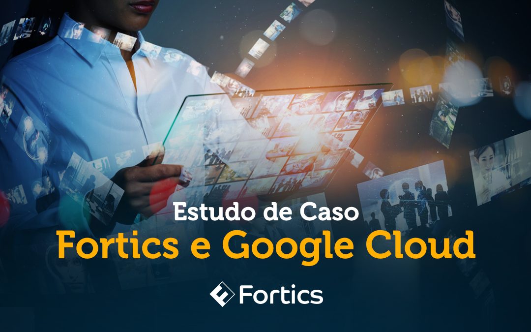 Fortics impulsiona plataforma de atendimento omnichannel com microsserviços do Google Cloud