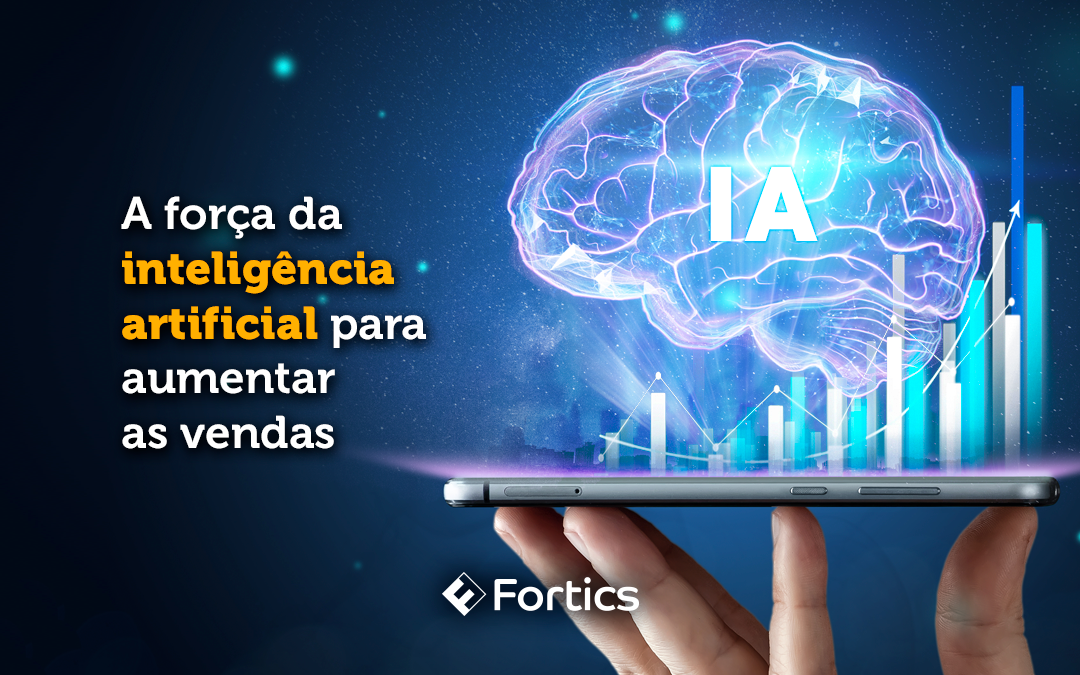 A força da inteligência artificial para aumentar as vendas