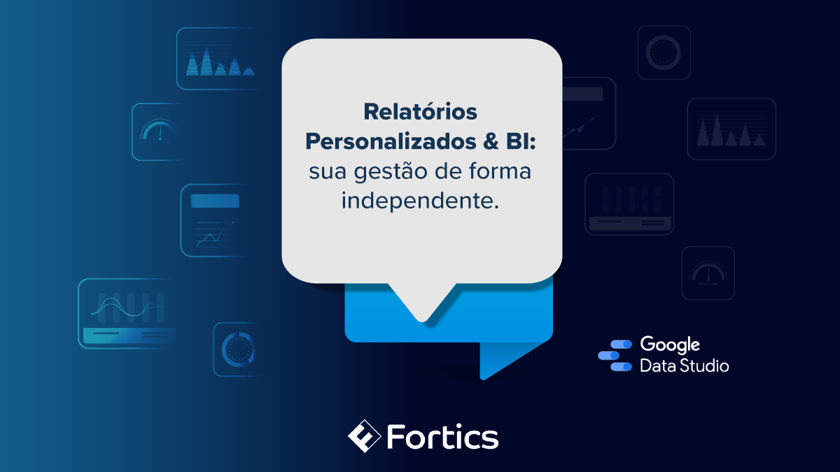 Relatórios Personalizados & BI: sua gestão de forma independente