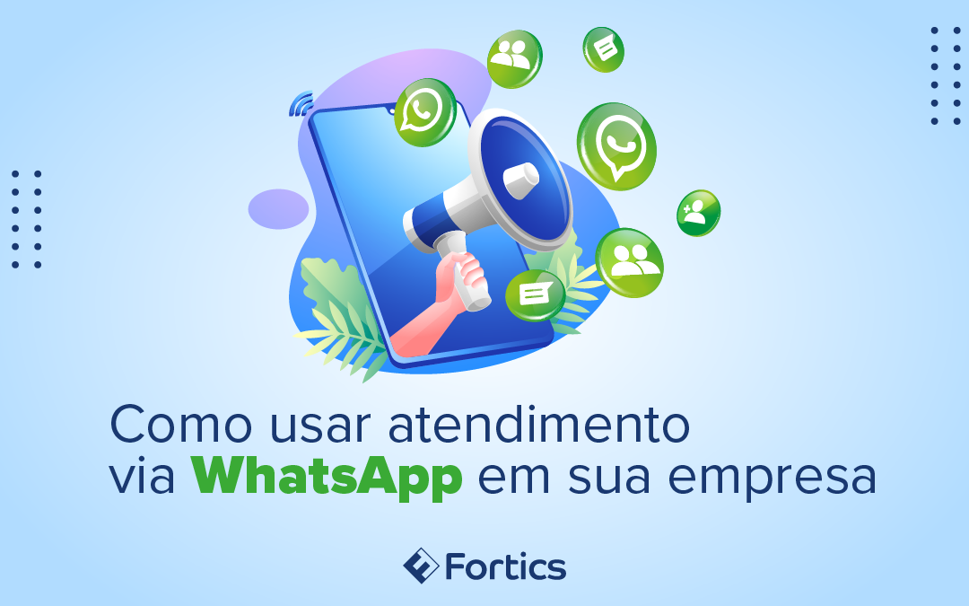 Como usar atendimento via WhatsApp em sua empresa