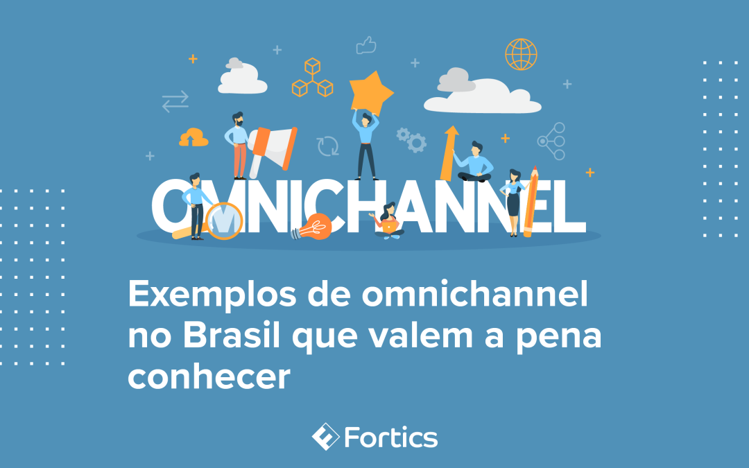 Exemplos de omnichannel no Brasil que valem a pena conhecer