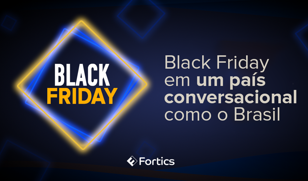 Black Friday em um país conversacional como o Brasil