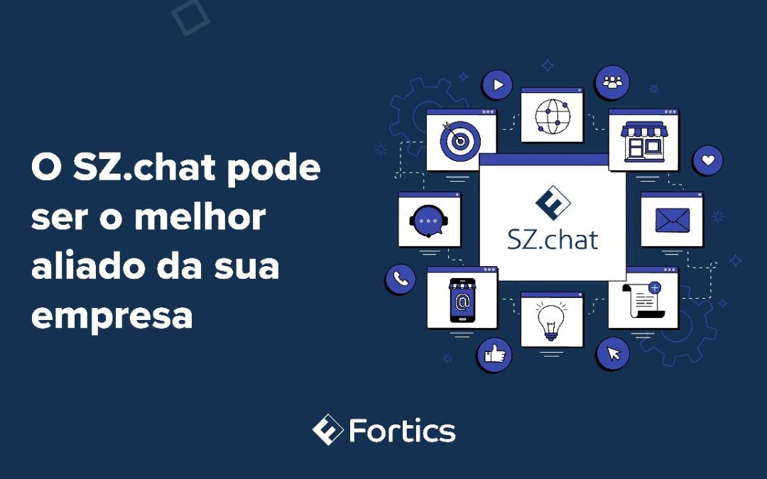 O Fortics SZ.chat como maior aliado da sua empresa