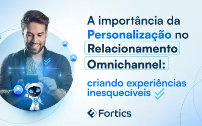 A importância da estratégia e personalização no relacionamento omnichannel